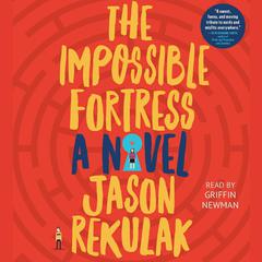 The Impossible Fortress by Jason Rekulak audiobook
