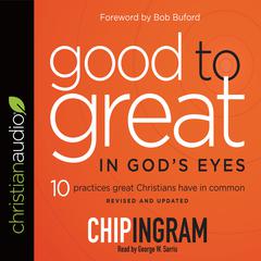 Good to Great in God's Eyes by Chip Ingram audiobook