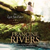 The Last Sin Eater by  Francine Rivers audiobook