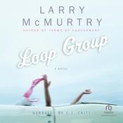 Loop Group by  Larry McMurtry audiobook