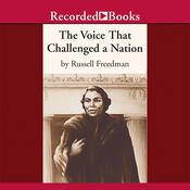 The Voice that Challenged a Nation by  Russell Freedman audiobook