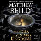 The Four Legendary Kingdoms by  Matthew Reilly audiobook