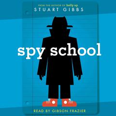 Spy School by Stuart Gibbs audiobook