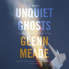 Unquiet Ghosts by Glenn Meade audiobook