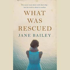 What Was Rescued by Jane Bailey audiobook