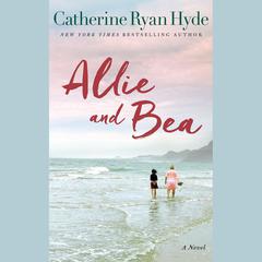 Allie and Bea by Catherine Ryan Hyde audiobook