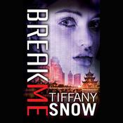 Break Me by  Tiffany Snow audiobook