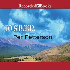 To Siberia by Per Petterson audiobook