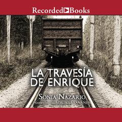 La Travesía de Enrique (Enrique's Journey) by Sonia Nazario audiobook