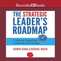 The Strategic Leader's Roadmap by Michael Useem audiobook