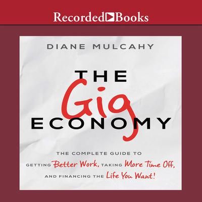 The Gig Economy by Diane Mulcahy audiobook