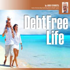Debt-Free Life by John Cummuta audiobook