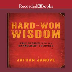Hard-Won Wisdom by Jathan Janove audiobook