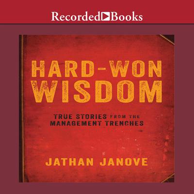 Hard-Won Wisdom by Jathan Janove audiobook