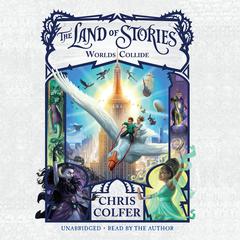 The Land of Stories: Worlds Collide by Chris Colfer audiobook