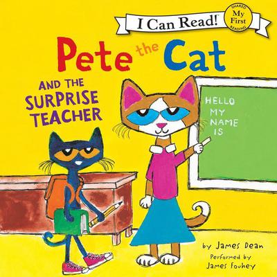 Pete the Cat and the Surprise Teacher by James Dean audiobook