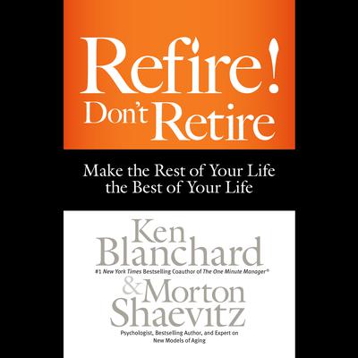 Refire! Don't Retire by Morton Shaevitz audiobook