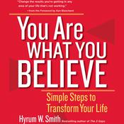 You Are What You Believe by  Hyrum W. Smith audiobook