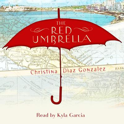 The Red Umbrella by Christina Diaz Gonzalez audiobook