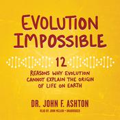 Evolution Impossible by  John F. Ashton audiobook