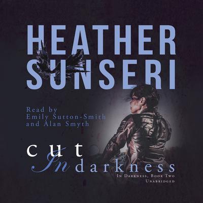 Cut in Darkness by Heather Sunseri audiobook