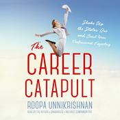 The Career Catapult by  Roopa Unnikrishnan audiobook