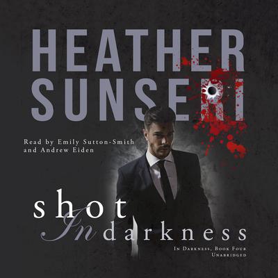 Shot in Darkness by Heather Sunseri audiobook