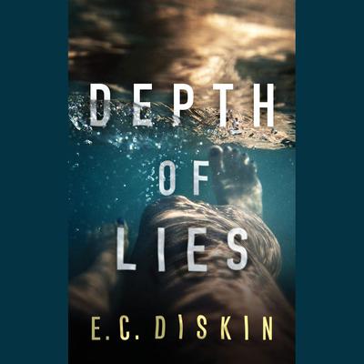 Depth of Lies by E. C. Diskin audiobook