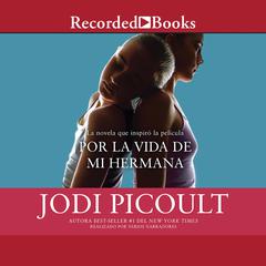 Por la vida de mi hermana (My Sister's Keeper) by Jodi Picoult audiobook