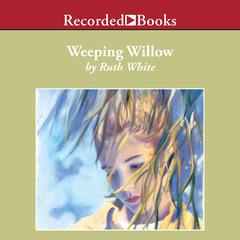 Weeping Willow by Ruth White audiobook