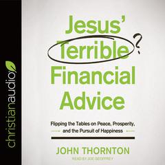 Jesus' Terrible Financial Advice by John Thornton audiobook