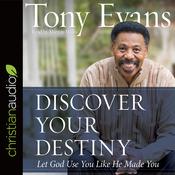 Discover Your Destiny by  Tony Evans audiobook