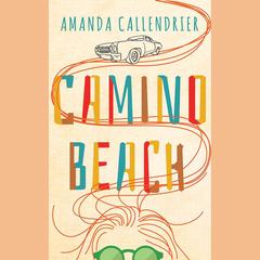 Camino Beach by Amanda Callendrier audiobook