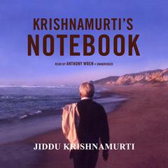 Krishnamurti’s Notebook by Jiddu Krishnamurti audiobook