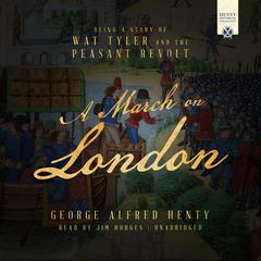 A March on London by George Alfred Henty audiobook