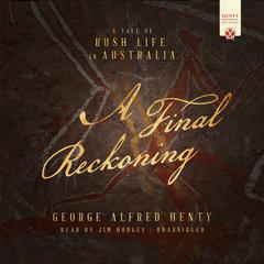 A Final Reckoning by George Alfred Henty audiobook