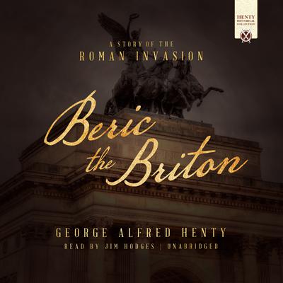 Beric the Briton by George Alfred Henty audiobook