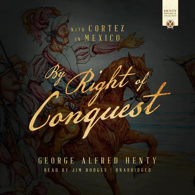 By Right of Conquest by George Alfred Henty audiobook