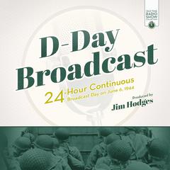 D-Day Broadcast by Jim Hodges audiobook