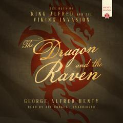 The Dragon and the Raven by George Alfred Henty audiobook