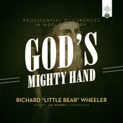 God's Mighty Hand by  Richard “Little Bear” Wheeler audiobook