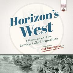 Horizon’s West by Old Time Radio  audiobook
