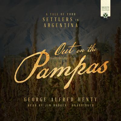 Out on the Pampas by George Alfred Henty audiobook