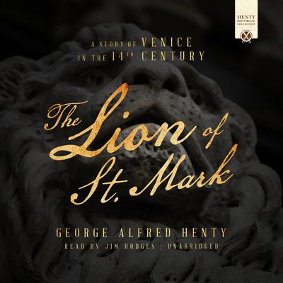The Lion of St. Mark by George Alfred Henty audiobook