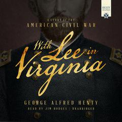 With Lee in Virginia by George Alfred Henty audiobook