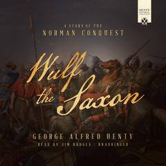 Wulf the Saxon by George Alfred Henty audiobook