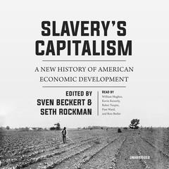 Slavery’s Capitalism by Sven Beckert audiobook