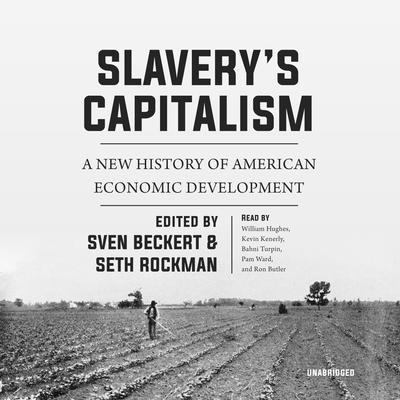 Slavery’s Capitalism by Sven Beckert audiobook