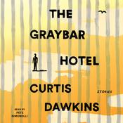 The Graybar Hotel by  Curtis Dawkins audiobook