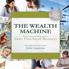 The Wealth Machine by John Cummuta audiobook